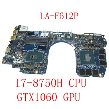 yourui За Dell G3-3779 дънна Платка на лаптоп с процесор I7-8750H 6 GB GTX1060 GPU CAL73 LA-F612P CN-02K19K 02K19K 2K19K дънната Платка